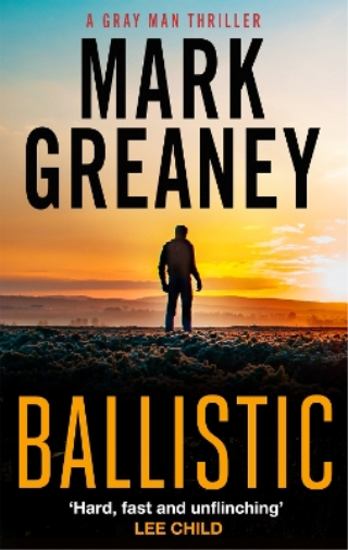 Mark Greaney Ballistic (Tascabile) Gray Man