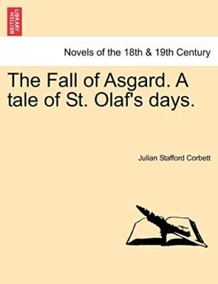 Corbett - Fall of Asgard. a Tale of St. Olaf's Days. - New paperback o - X555z