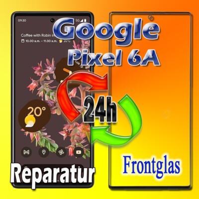  24 St. Express  Google Pixel 6 A  Display Reparatur Glas Frontglas Tausch  