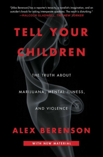 Thumbnail - Tell Your Children: The Truth About Marijuana, Mental Illness, And