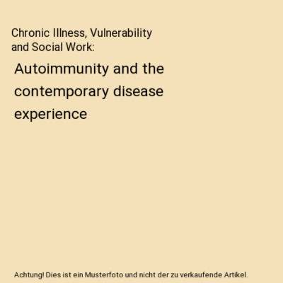 Chronic Illness, Vulnerability and Social Work: Autoimmunity and the contemporar