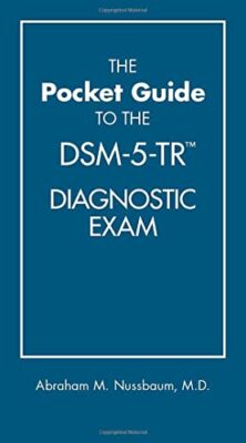 The Pocket Guide to the Dsm-5-tr Diagnostic Exam by Abraham M. Nussbaum