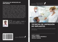 TÉCnicas De ImpresiÓN De Implantes Kirti Singh