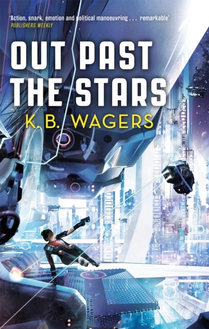 Out Past The Stars The Farian War, Book 3 by K. B. Wagers (Paperback Book)