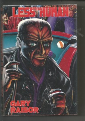 Gary Raisor - LESS THAN HUMAN - 1st OCP Edition