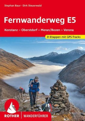 Fernwanderweg E5. 31 Etappen mit GPS-Tracks Konstanz - Oberstdorf - Meran/Bozen