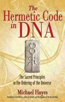 The Hermetic Code in DNA: The Sacred Principles in the Ordering of the U - GOOD