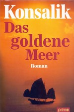Das goldene Meer - Heinz G. Konsalik [Gebundene Ausgabe]