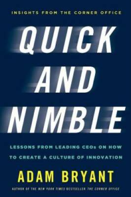 Quick and Nimble: Lessons from Leading CEOs on How to Create a Culture of - GOOD