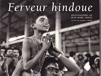 Ferveur hindoue Photographies de Jean-Marc Payot / 1998