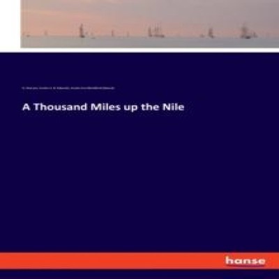 A Thousand Miles up the Nile Amelia A. B. Edwards Paperback BoD T
