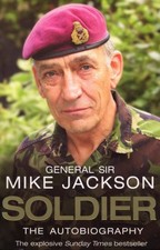 Image of Soldier The Autobiography by General Sir Mike Jackson PAPERBACK 9780552156028