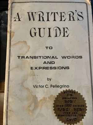 A Writer's Guide to Transitional Words and Expressions by Victor C. Pellegrino,