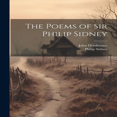 The Poems of Sir Philip Sidney Philip Sidney Paperback Creative M
