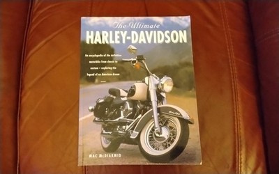 The ultimate Harley-Davidson: An Encyclopedia of the Definitive Motorbike fro.