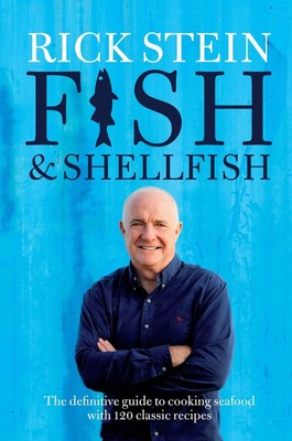 Fish & Shellfish: The Definitive Guide to Cooking Seafood with 120 Classic Recip