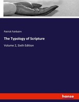 Patrick Fairbairn | The Typology Of Scripture | Taschenbuch | Englisch (2019)