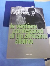 Die wahren Bekenntnisse eines afrikanischen Albinos Breyten Breytenbach