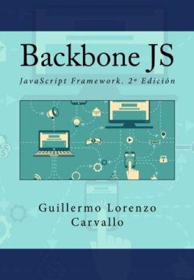 Backbone JS: JavaScript Framework. 2Aa EdiciA3n 9781540327291 Free Shipping-,