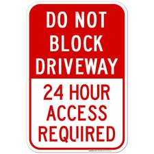 Do Not Block Driveway 24 Hour Access Required Red,