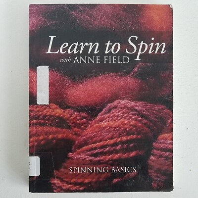 Learn to Spin with Anne Field : Spinning Basics - by Anne Field