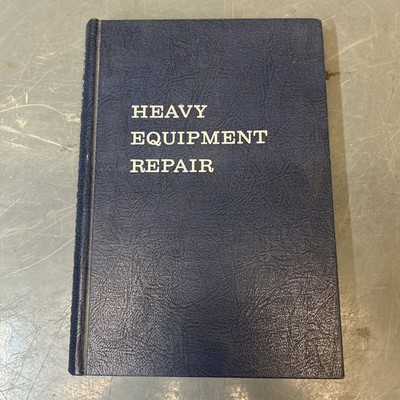 Heavy Equipment Repair H.L Nichols 1964 Hardcover 
