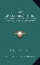 THE SPLENDOR OF GOD: BEING EXTRACTS FROM THE SACRED By Eric Hammond - Hardcover