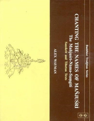 Chanting the Names of Manjusri : the Manjusri Nama-Samg - Original Sanskrit Lang
