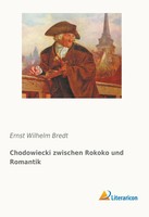 Ernst Wilhelm Bredt | Chodowiecki Zwischen Rokoko Und Romantik | Taschenbuch