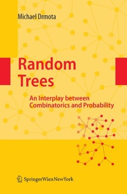 Drmota - Random Trees  An Interplay Between Combinatorics and Probabil - X555z