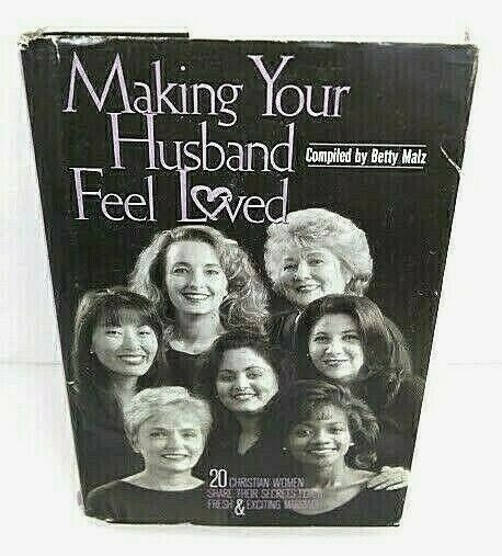Betty Maltz Book Making Your Husband Feel Loved Hardcover 1977 Dust Jacket