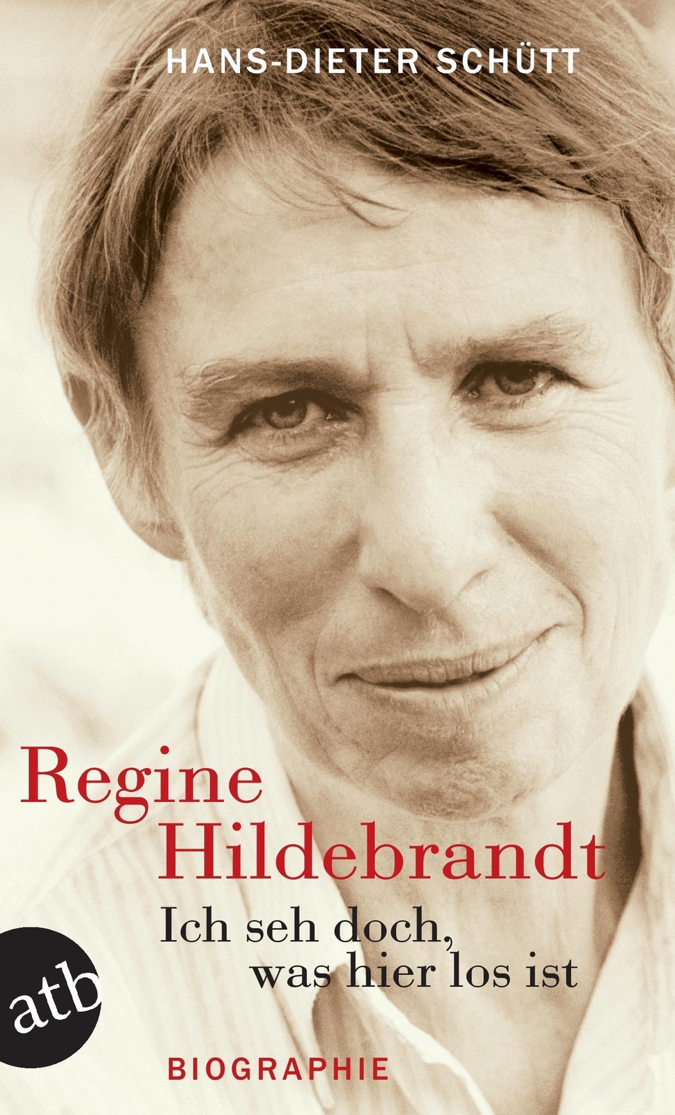 Ich Seh Doch, Was Hier Los Ist. Regine Hildebrandt