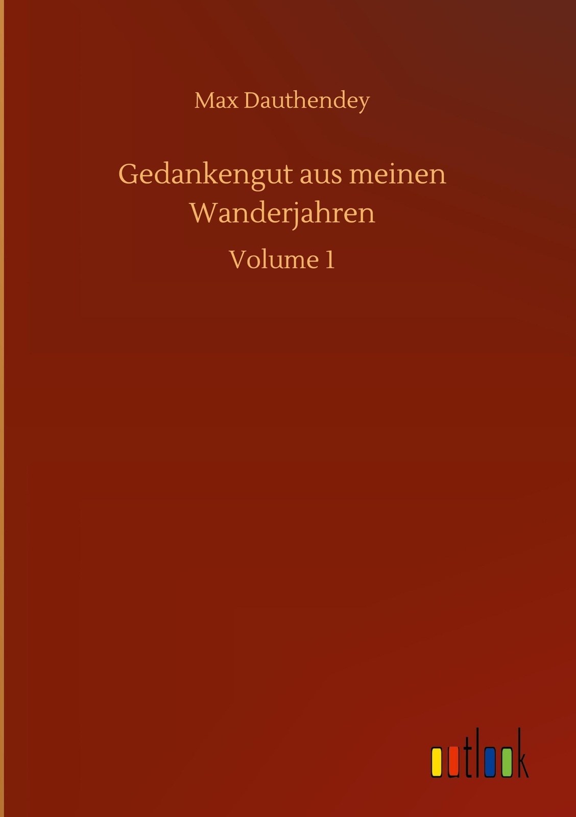 Thumbnail - Gedankengut Aus Meinen Wanderjahren, Max Dauthendey