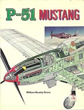 P-51 Mustang A Reward Book - Paperback By Grant William Newby - Very Good