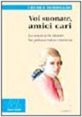 Bücher Chiara Bertoglio - Ihr spielt, liebe Freunde. La Musica Di Mozart Fra Bühnen