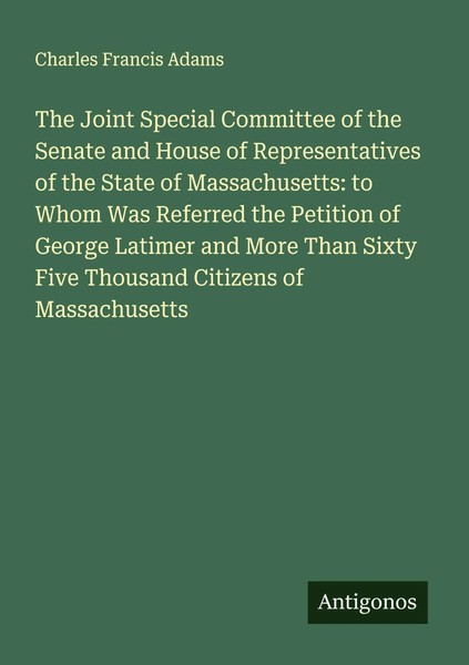 Charles Francis Adams | The Joint Special Committee Of The Senate And House...-image