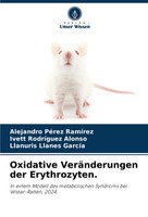 Oxidative VeräNderungen Der Erythrozyten. Alejandro PéRez RamíRez (U. A.) Buch