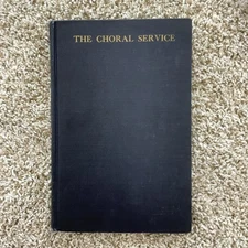 The Choral Service 1927 Wallace Goodrich; Liturgical Music for Episcopal Church