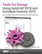 Tools for Design Using Autocad 2018 and Autodesk Inventor 2018 Ra