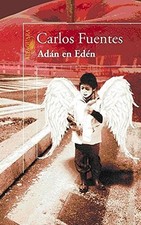 ADAN EN EDEN (SPANISH EDITION) By Carlos Fuentes *Excellent Condition*