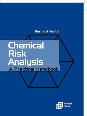 Chemical Risk Analysis: A Practical Handbook By Bernard Martel