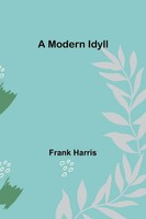 A Modern Idyll Frank Harris Taschenbuch Englisch 2023 Alpha Editions