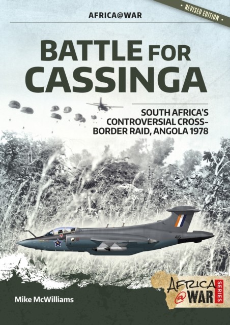 Battle for Cassinga: South Africa's Controversial  by Mike McWilliams PAPERBACK