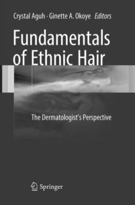 Fundamentals of Ethnic Hair: The Dermatologist's Perspective -