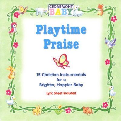 Playtime Praise by Cedarmont Baby (CD, 2001) Usually ships within 12 hours!!!