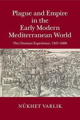 Plague and Empire in the Early Modern Mediterranean World Varlik Paperback