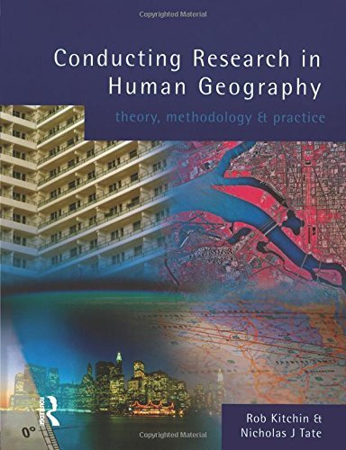 Conducting Research in Human Geography: Theory, Methodology and Practice-Dr Rob