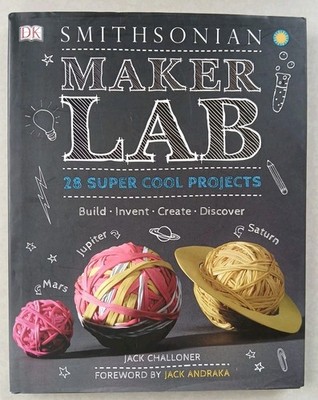 Maker Lab : 28 Super Cool Projects by Jack Challoner 2016, Hardcover Dust Jacket