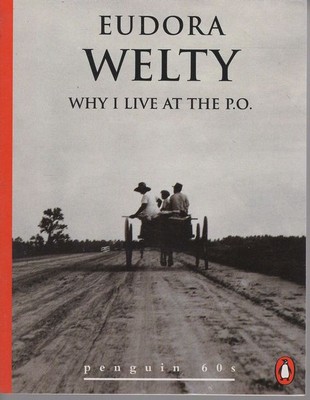 EUDORA WELTY Why I Live at the P.O. and other stories 1995 SC Book