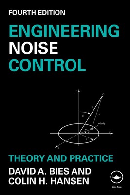 Engineering Noise Control: Theory and Practice, Fourth Edition